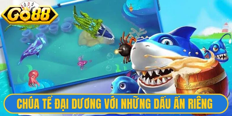 Chúa tể đại dương với những dấu ấn riêng 