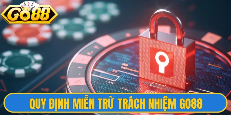 Quy định miễn trừ trách nhiệm Go88 khi người chơi vi phạm