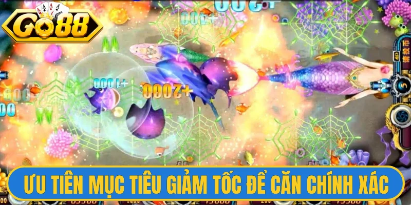 Ưu tiên mục tiêu giảm tốc để căn chính xác 