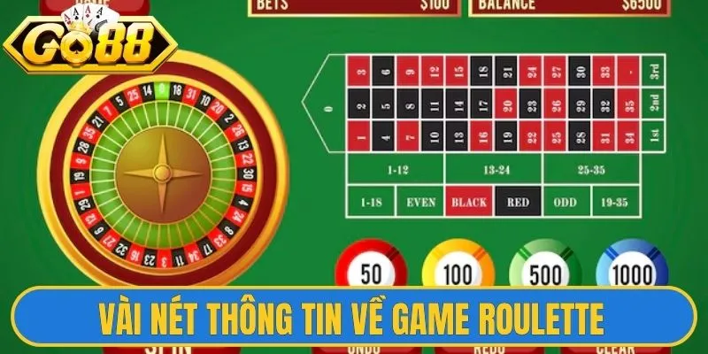 Vài nét thông tin sơ bộ về phiên bản game Roulette 